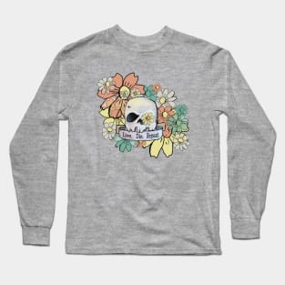 Live. Die. Repeat. Long Sleeve T-Shirt